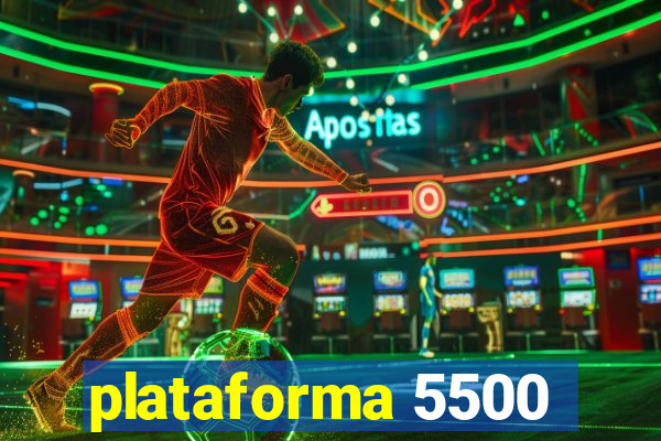 plataforma 5500